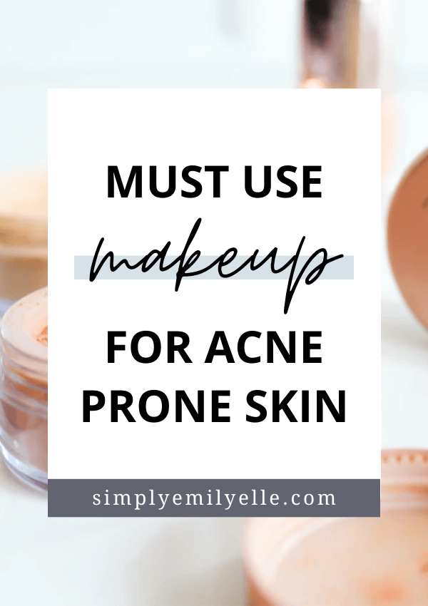 Makeup for Acne Prone Skin Simply Emily Elle